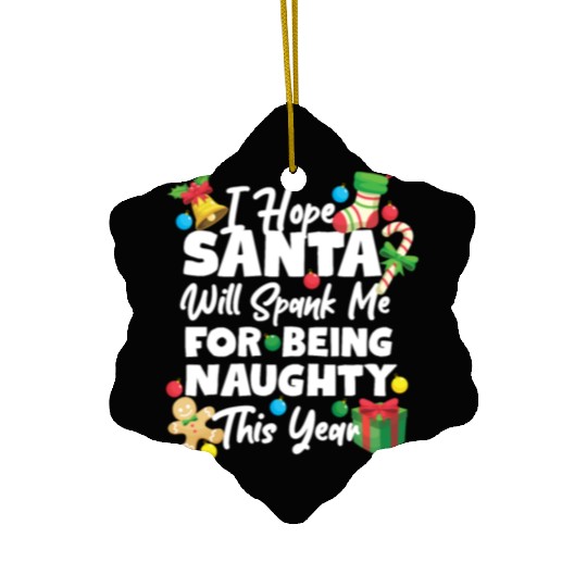 Funny Christmas Santa Will Spank Me Being Naughty Ceramic Ornaments