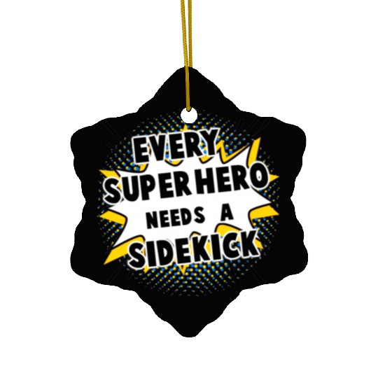 Every Superhero Needs A Sidekick for Newborn Ceramic Ornaments