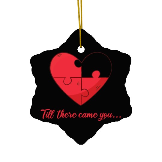 Till there came you Heart Love Engagement Ceramic Ornaments