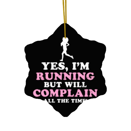 I Hate Running Complain All The Time Ceramic Ornaments