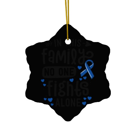 In This Family No One Fights Alone Colon Cancer Ceramic Ornaments
