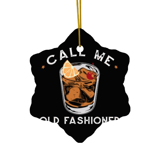 Call Me Old Fashioned Whiskey Drinking Ceramic Ornaments