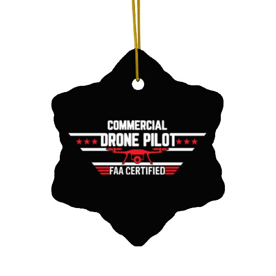 Commercial Drone Pilot FAA Certified Ceramic Ornaments