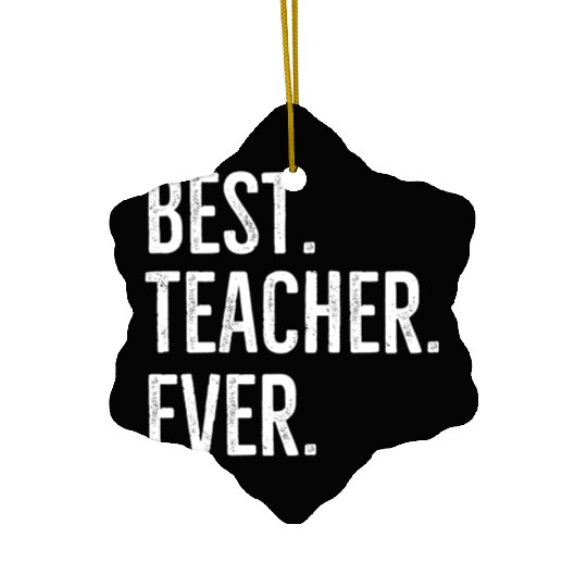 Best Teacher Ever Ceramic Ornaments