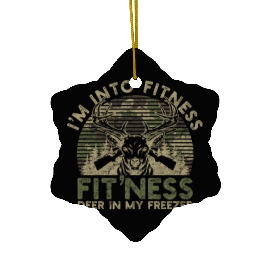 Deer Hunting Sayings Im Into Fitness Gym Life Gift Ceramic Ornaments
