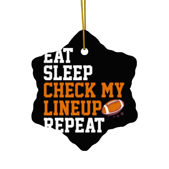 Fantasy Football Eat Sleep Check My Lineup Draft Ceramic Ornaments