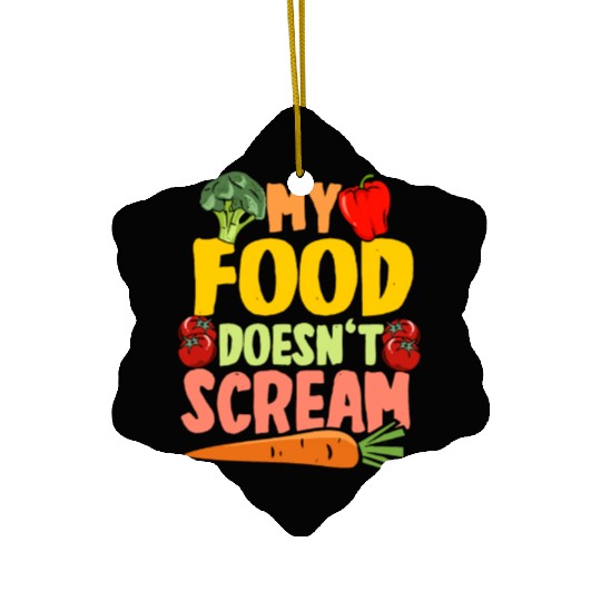 Vegan Vegetarier My Food Doesn't Scream Ceramic Ornaments