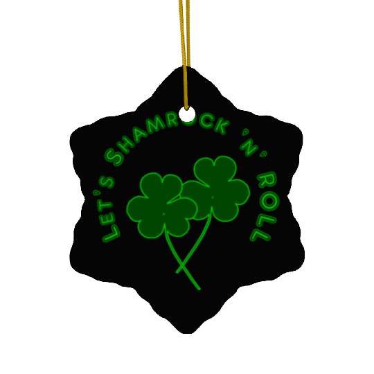 St. Patricks Day - Let’s shamrock 'n' roll Ceramic Ornaments