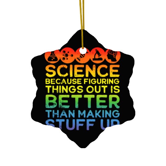Science Science Ceramic Ornaments Science Is Real Science