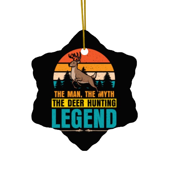 The Man, The Myth, The Deer hunting Legend Ceramic Ornaments