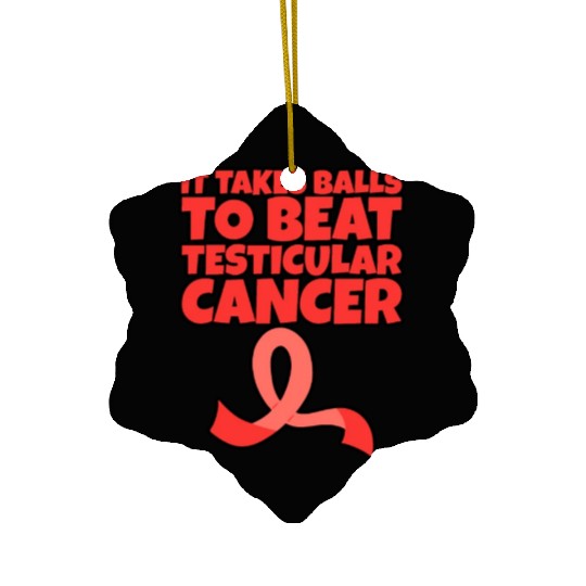 It Takes Balls To Beat Testicular Cancer Ceramic Ornaments