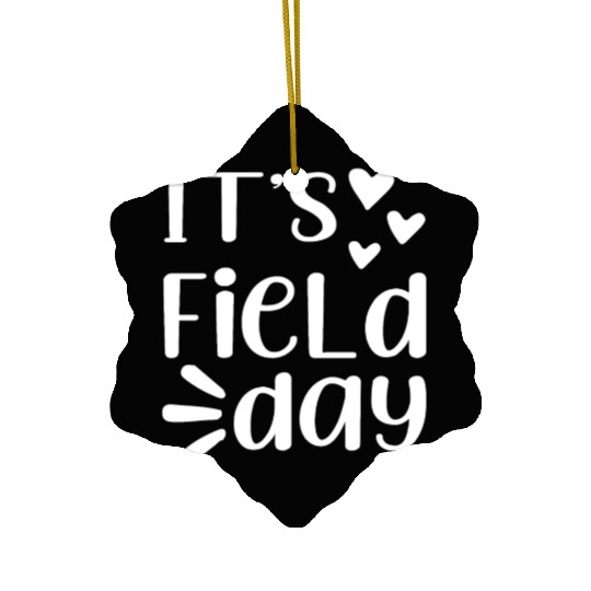 It's Field Day Funny Teacher Gifts For Women Ceramic Ornaments