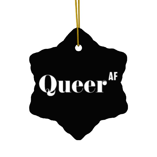 Queer AF, Funny Rude As Fuck Ceramic Ornaments
