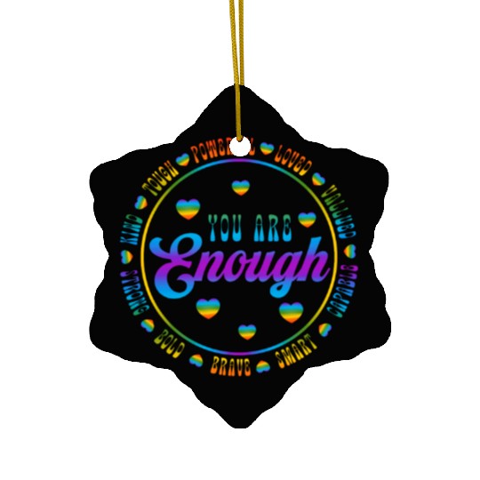You Are Enough LGBTQ Inspirational Ceramic Ornaments
