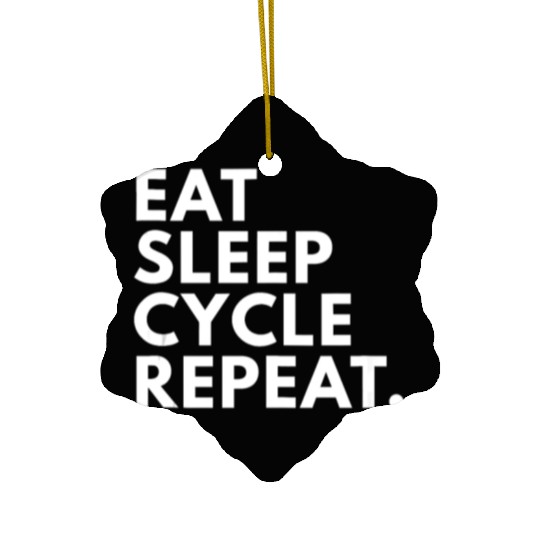 Eat Sleep Cycle Repeat Novelty Cycling Gift Ceramic Ornaments
