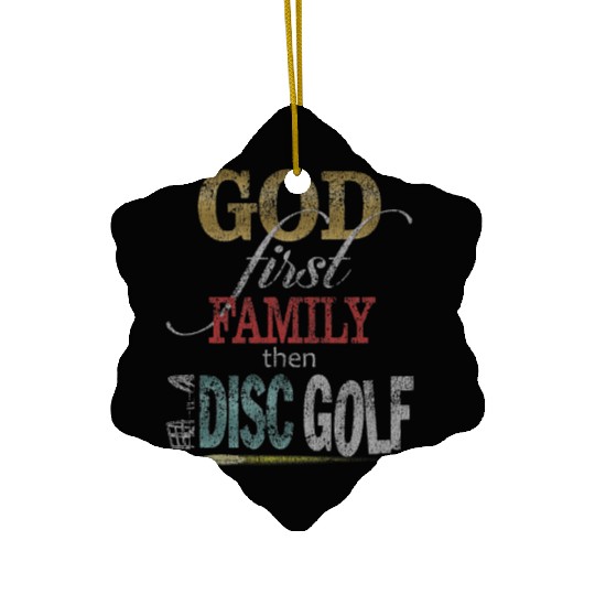 God First Family Then Disc Golf Distressed Ceramic Ornaments