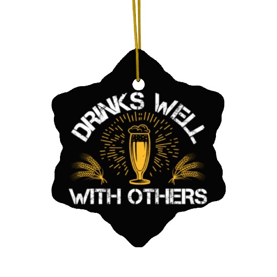 Drinks well with others Ceramic Ornaments