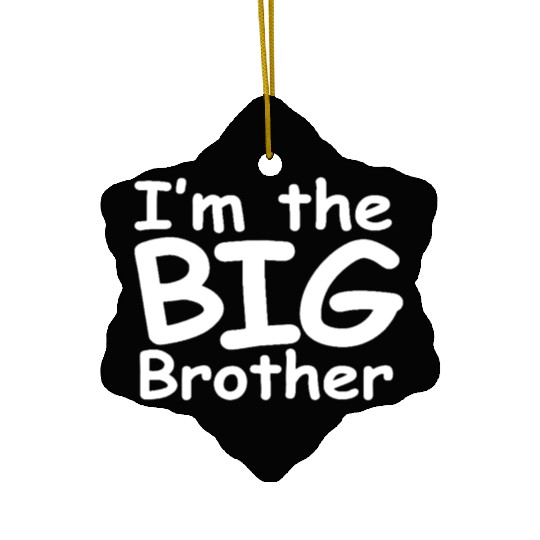 Im The Big Brother Ceramic Ornaments