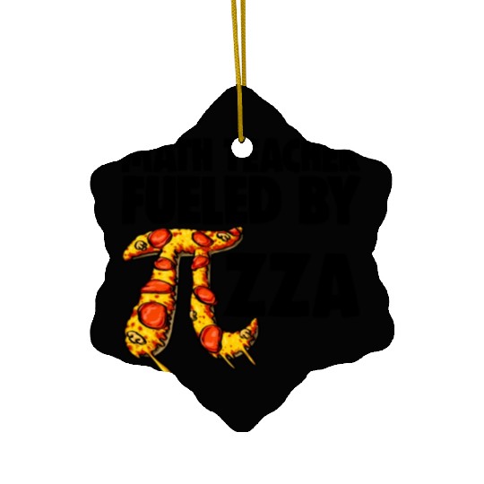 Math Teacher Fueled By Pizza Ceramic Ornaments