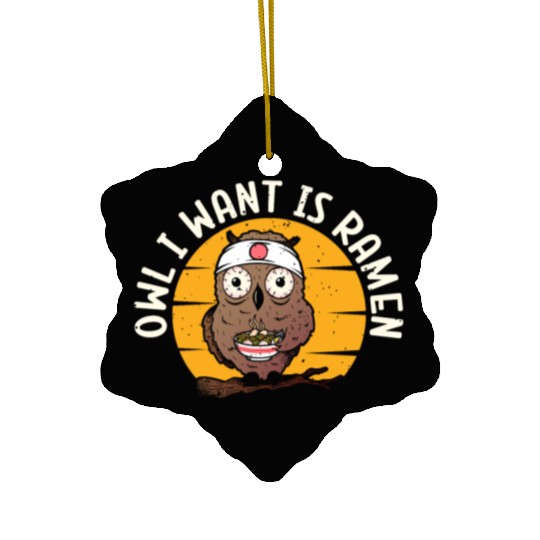 Owl I Want Is Ramen | Ramen Lover | Japan Culture Ceramic Ornaments