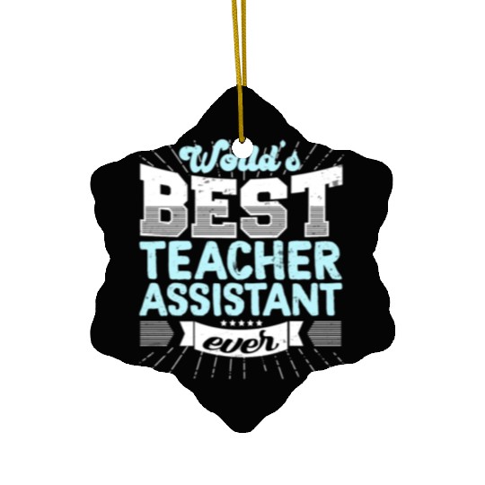 Worlds Best Teacher Assistant Ever Funny Ceramic Ornaments