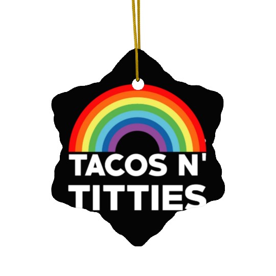 Tacos and Titties Funny LGBT Gay Pride Gifts LGBTQ Ceramic Ornaments