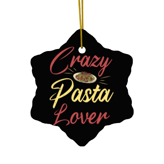 Italian Food Crazy Pasta Lover Pasta Ceramic Ornaments