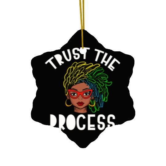 Naturally Loc's Trust The Process Ceramic Ornaments