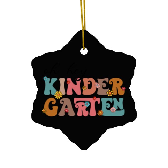 Oh Hey Kindergarten Kinder Teacher Ceramic Ornaments