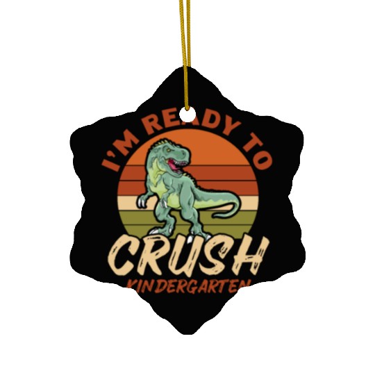 I'm Ready To Crush Kindergarten, Dinosaur Retro Ceramic Ornaments