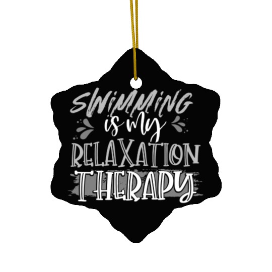 Swimmer Gifts Swimming is My Relaxation Therapy Ceramic Ornaments