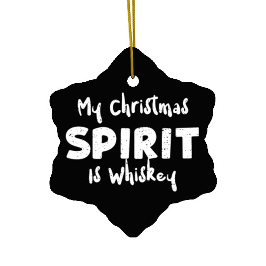 My Christmas Spirit Is Whiskey Ceramic Ornaments