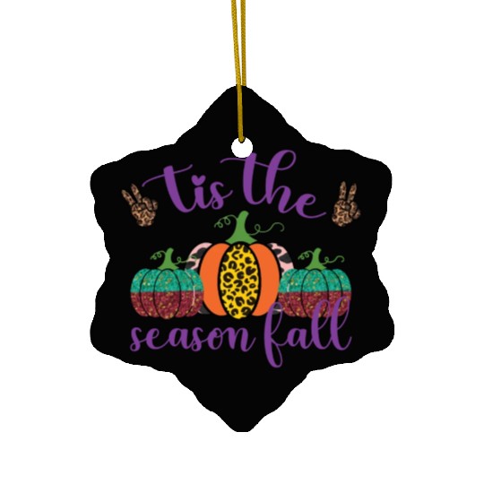 Tis the season fall Ceramic Ornaments