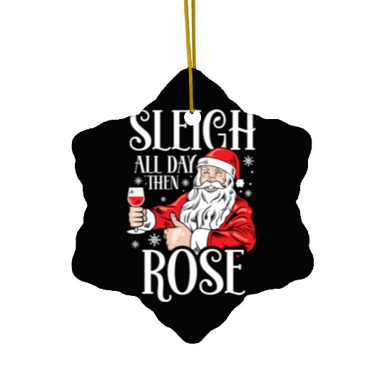 Christmas Sleigh All Day Then Rose Funny Santa Ceramic Ornaments