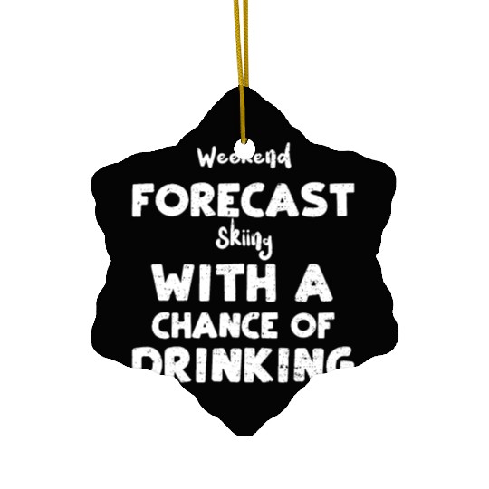 Weekend Forecast Skiing With A C... Ceramic Ornaments