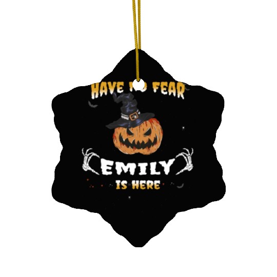Have no Fear Emily, is Here - Funny Emily Ceramic Ornaments