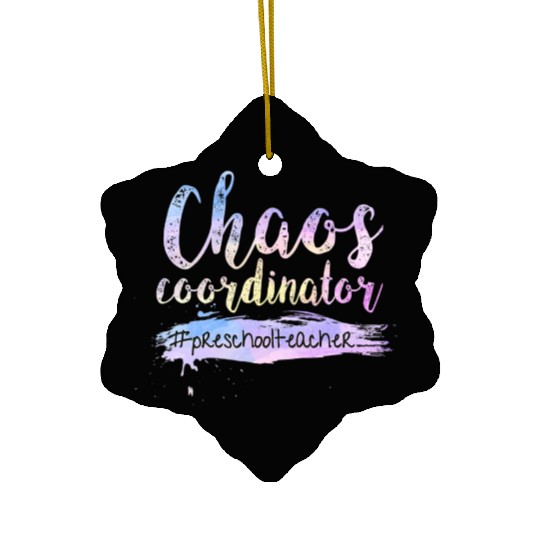 Chaos Coordinator Ceramic Ornaments Cute Preschool Teacher Ceramic Ornaments