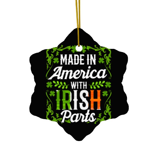 Made In America With Irish Parts Gaelic Ireland Ceramic Ornaments