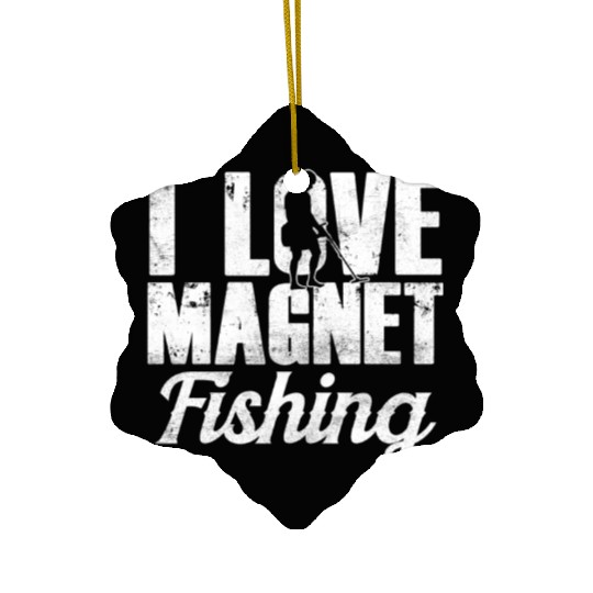 I Love Magnet Fishing Fisherman Fisher Magnets Ceramic Ornaments