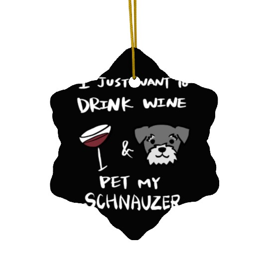 Drink Wine And Pet My Schnauzer Ceramic Ornaments