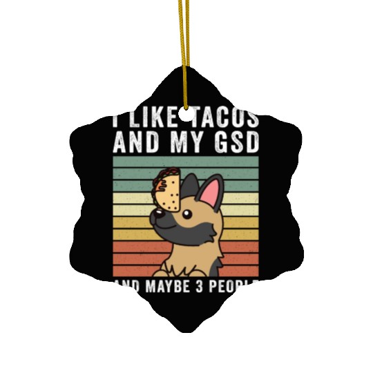 I Like Tacos And My German Shepherd Ceramic Ornaments