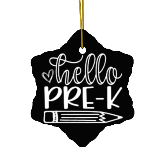 Hello Pre-k Back to School Student Teacher Funny Ceramic Ornaments