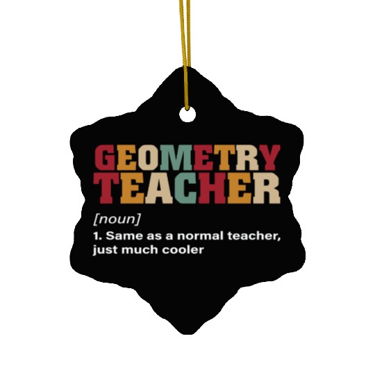 Math Teacher Geometry Teacher Noun just much Ceramic Ornaments