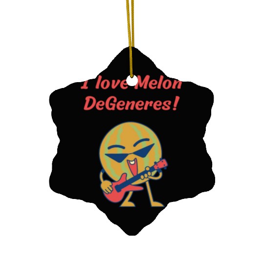 I love Melon DeGeneres Ceramic Ornaments