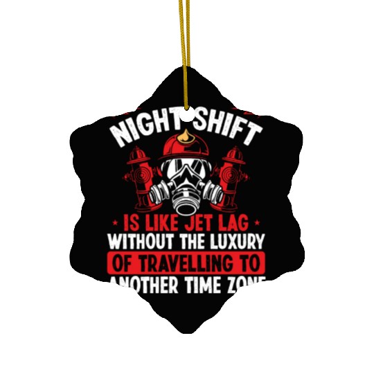 Fire Hose Fire Masn Night Shift Firefighter Ceramic Ornaments