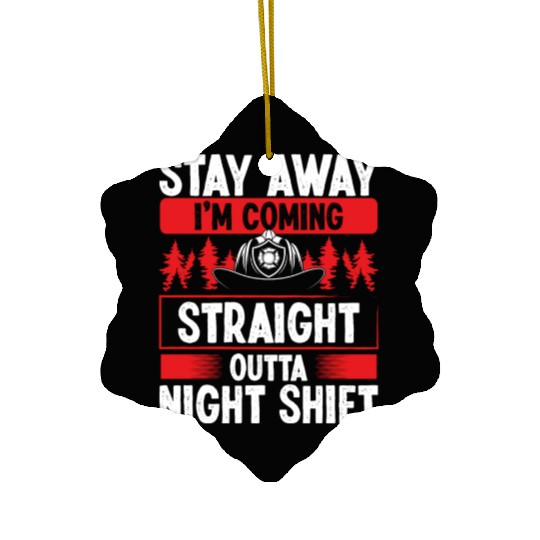 Funny Night Shift Firemen Humor Firefighter Ceramic Ornaments