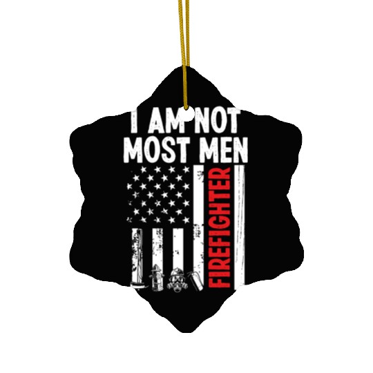 Firemen I am not most men Night Shift Firefighter Ceramic Ornaments