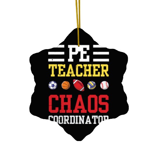 PE Teacher Funny Chaos Coordinator Teaching Gift Ceramic Ornaments
