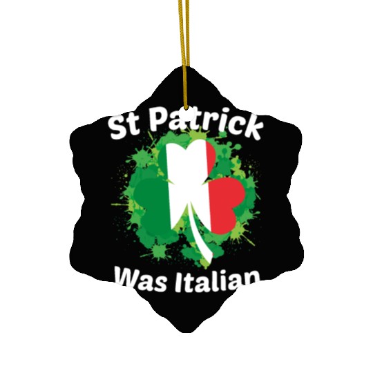 St Patrick Was Italian St Patrick s Day Ceramic Ornaments