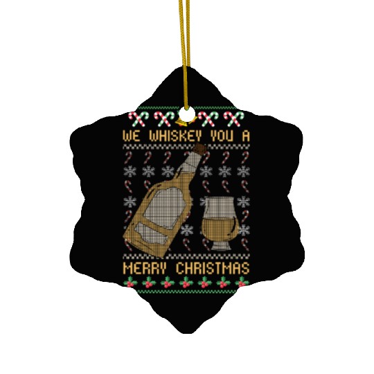 We Whiskey You A Merry Christmas Ceramic Ornaments